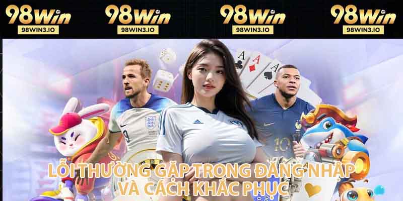 Lỗi thường gặp trong đăng nhập và cách khắc phục